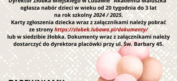 Harmonogram rekrutacji do Żłobka Miejskiego w Lubawie „Akademia Maluszka” na rok żłobkowy 2024/2025