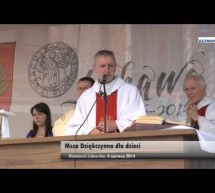 Msza Dziękczynna dla dzieci- relacja video Msza Dziękczynna dla dzieci- relacja video