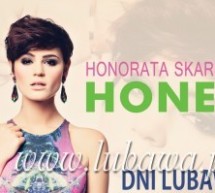 Jeszcze jedną niespodzianką Dni Lubawy jest… Honorata Skarbek! Jeszcze jedną niespodzianką Dni Lubawy jest… Honorata Skarbek!