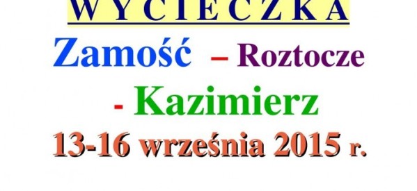 Wycieczka Zamość – Roztocze – Kazimierz