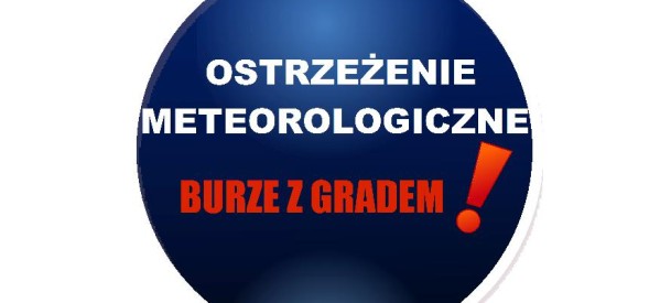 IMGW OSTRZEGA – BURZE Z GRADEM IMGW OSTRZEGA – BURZE Z GRADEM